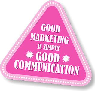 Good marketing is simply good communication. You don't need bells & whistles to make an impact on your clients, just a fully worked out message.